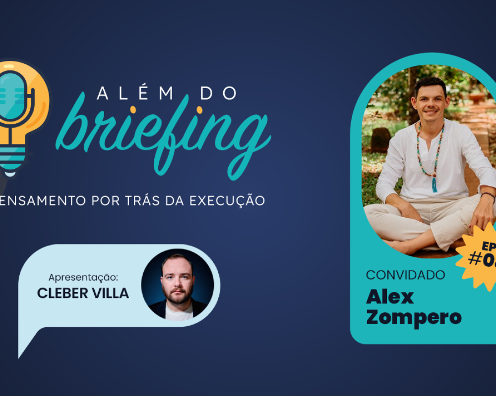 ALÉM DO BRIEFING | EP #08 | ALEX ZOMPERO